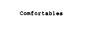 COMFORTABLES