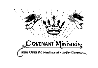 COVENANT MINISTRIE JESUS CHRIST THE MEDIATOR OF A BETTER COVENANT