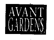 AVANT GARDENS