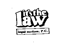 IT'S THE LAW LEGAL SERVICES, P.C.