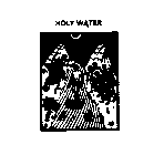 HOLY WATER