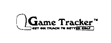 GAME TRACKER GET ON TRACK TO BETTER GOLF