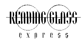 READING GLASS EXPRESS