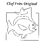 CHEF FRITZ ORIGINAL