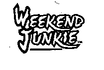 WEEKEND JUNKIE