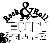 ROCK & ROLL FUN CENTER