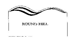 ROUND HILL