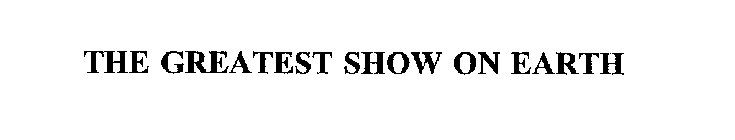 THE GREATEST SHOW ON EARTH