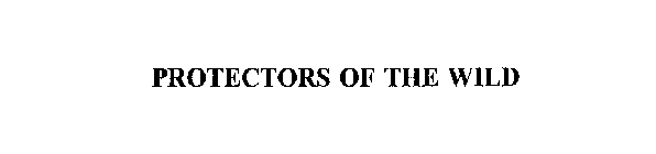 PROTECTORS OF THE WILD