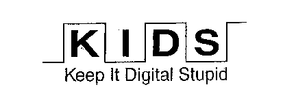 KIDS KEEP IT DIGITAL STUPID