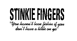 STINKIE FINGERS 