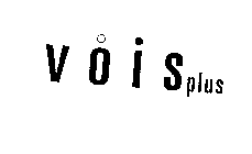 VOIS PLUS