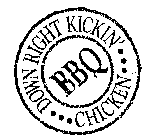 DOWN RIGHT KICKIN' BBQ CHICKEN