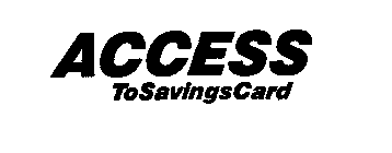 ACCESS TOSAVINGSCARD