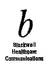 B BLACKWELL HEALTHCARE COMMUNICATIONS