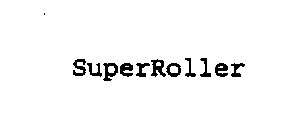 SUPERROLLER