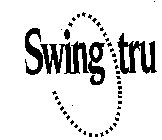 SWING TRU
