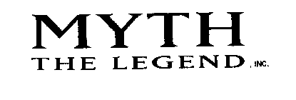 MYTH THE LEGEND, INC.