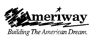 AMERIWAY BUILDING THE AMERICAN DREAM