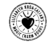 ELIZABETH KODA-CALLAN'S MAGIC CHARM BOOKS