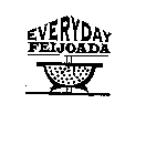 EVERYDAY FEIJOADA