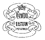 CROWN EASTERN POTATOES