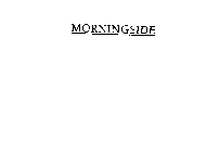 MORNINGSIDE