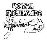 ROYAL HIGHLANDS