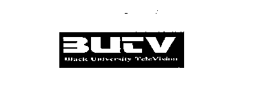 BUTV BLACK UNIVERSITY TELEVISION