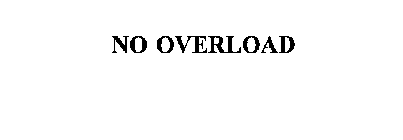 NO OVERLOAD