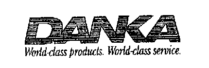 DANKA WORLD-CLASS PRODUCTS. WORLD-CLASS SERVICE.