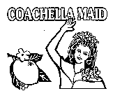 COACHELLA MAID