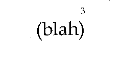 (BLAH)3