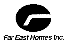 FAR EAST HOMES INC.