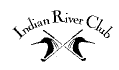 INDIAN RIVER CLUB