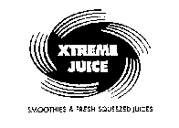 XTREME JUICE SMOOTHIES & FRESH SQUEEZEDJUICES