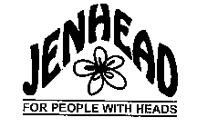 JEN HEAD FOR PEOPLE WITH HEADS