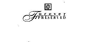 FOREVER PRESERVED