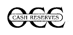 OCC CASH RESERVES