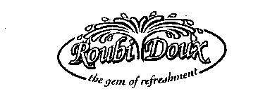 ROUBI DOUX THE GEM OF REFRESHMENT