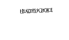 HEALTHY CHOICE