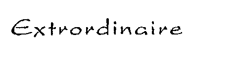 EXTRORDINAIRE