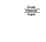 DENTAL MATERIALS DIGEST
