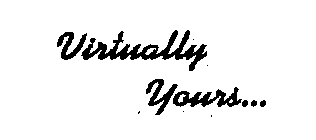 VIRTUALLY YOURS...