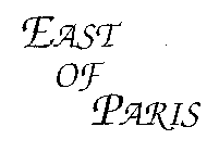 EAST OF PARIS