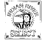 INDIAN RIVER SELECT