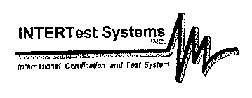 INTERTEST SYSTEMS INC. INTERNATIONAL CERTIFICATION AND TEST SYSTEM