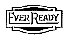 EVER READY