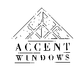 ACCENT WINDOWS