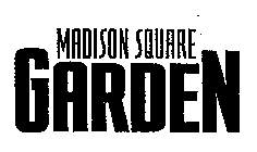 MADISON SQUARE GARDEN